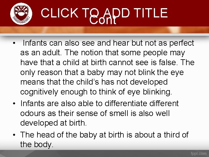 Komenda College of Education CLICK TO ADD TITLE Cont. • Infants can also see