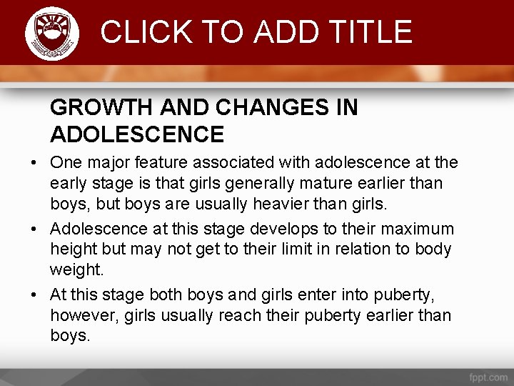 Komenda College of Education CLICK TO ADD TITLE GROWTH AND CHANGES IN ADOLESCENCE •