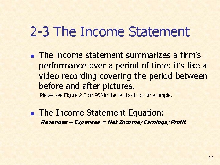 2 -3 The Income Statement n The income statement summarizes a firm’s performance over 2 -3 The Income Statement n The income statement summarizes a firm’s performance over