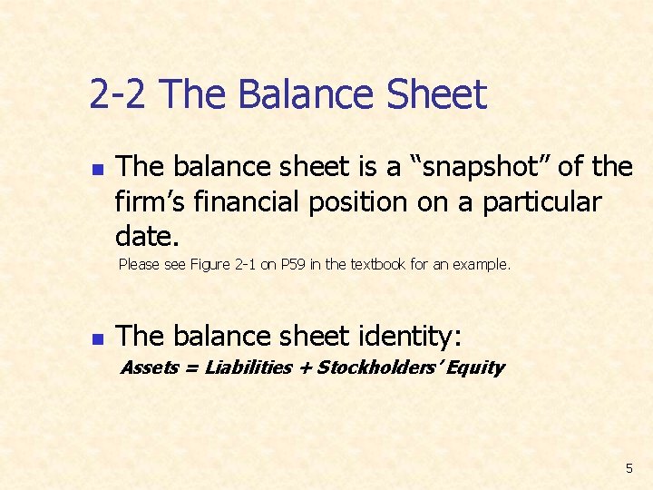 2 -2 The Balance Sheet n The balance sheet is a “snapshot” of the 2 -2 The Balance Sheet n The balance sheet is a “snapshot” of the