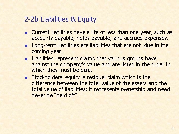 2 -2 b Liabilities & Equity n n Current liabilities have a life of 2 -2 b Liabilities & Equity n n Current liabilities have a life of