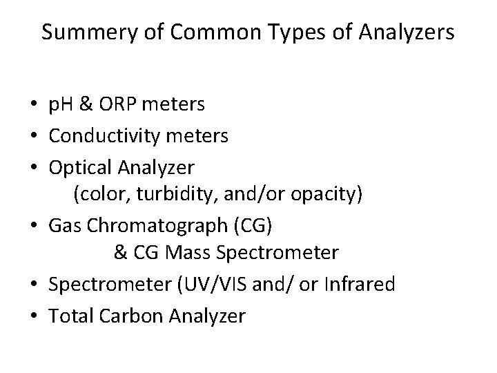 Summery of Common Types of Analyzers • p. H & ORP meters • Conductivity Summery of Common Types of Analyzers • p. H & ORP meters • Conductivity