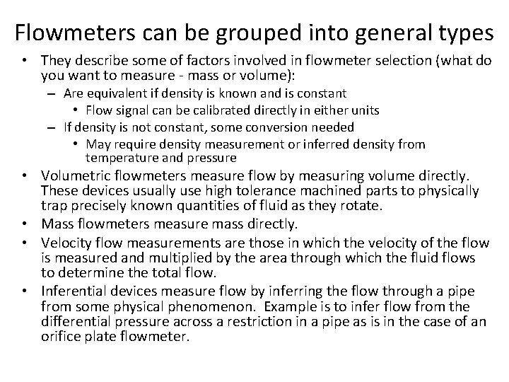 Flowmeters can be grouped into general types • They describe some of factors involved Flowmeters can be grouped into general types • They describe some of factors involved