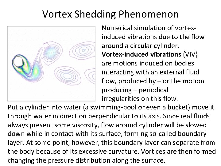 Vortex Shedding Phenomenon Numerical simulation of vortexinduced vibrations due to the flow around a Vortex Shedding Phenomenon Numerical simulation of vortexinduced vibrations due to the flow around a