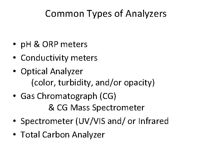Common Types of Analyzers • p. H & ORP meters • Conductivity meters • Common Types of Analyzers • p. H & ORP meters • Conductivity meters •