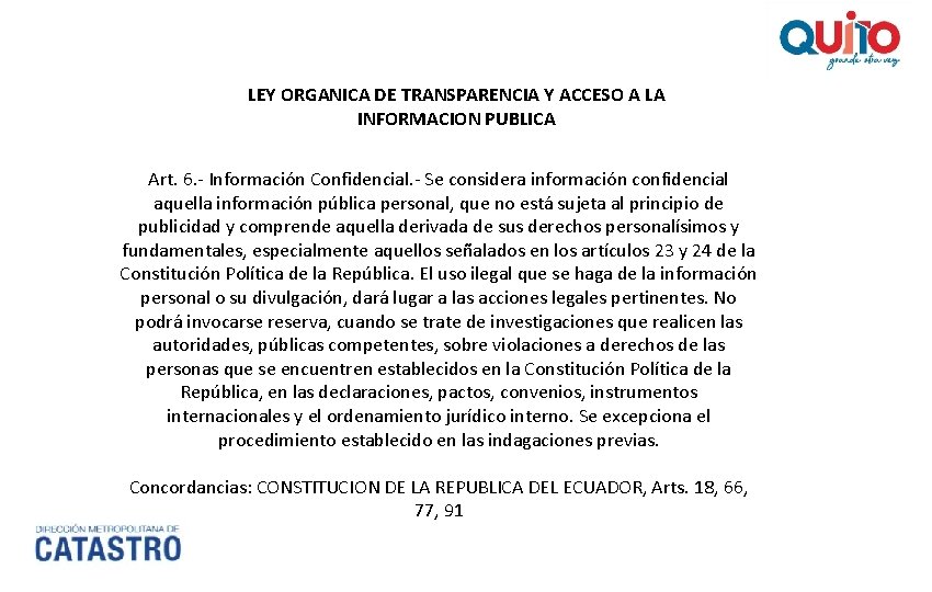 LEY ORGANICA DE TRANSPARENCIA Y ACCESO A LA INFORMACION PUBLICA Art. 6. - Información