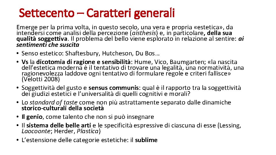 Settecento – Caratteri generali Emerge per la prima volta, in questo secolo, una vera