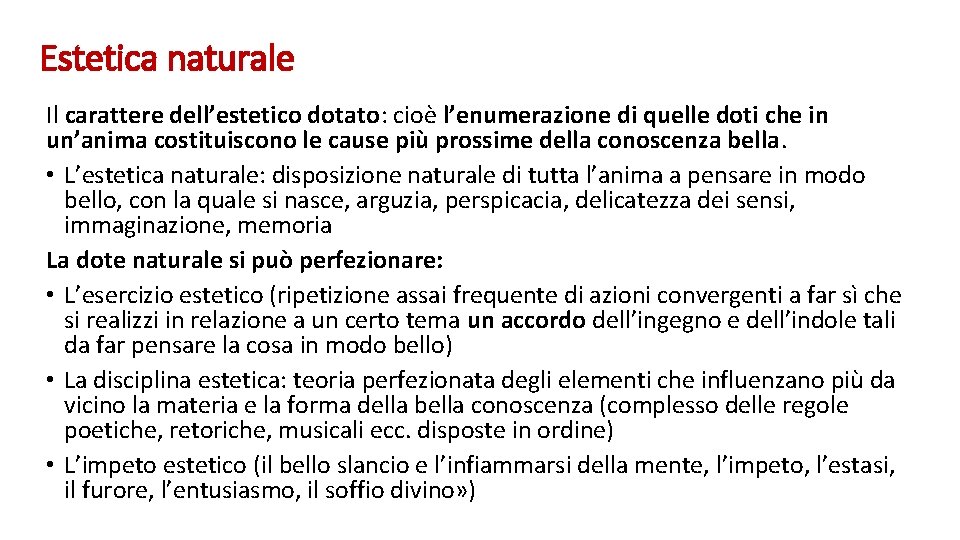 Estetica naturale Il carattere dell’estetico dotato: cioè l’enumerazione di quelle doti che in un’anima