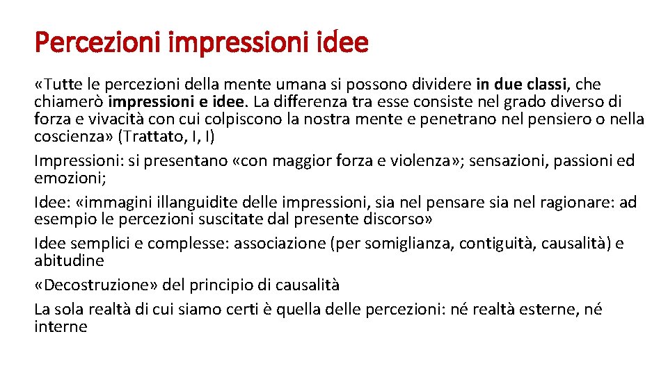 Percezioni impressioni idee «Tutte le percezioni della mente umana si possono dividere in due