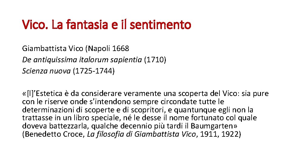 Vico. La fantasia e il sentimento Giambattista Vico (Napoli 1668 De antiquissima italorum sapientia