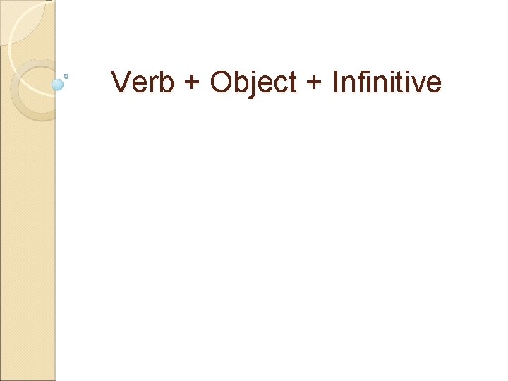 Verb + Object + Infinitive 