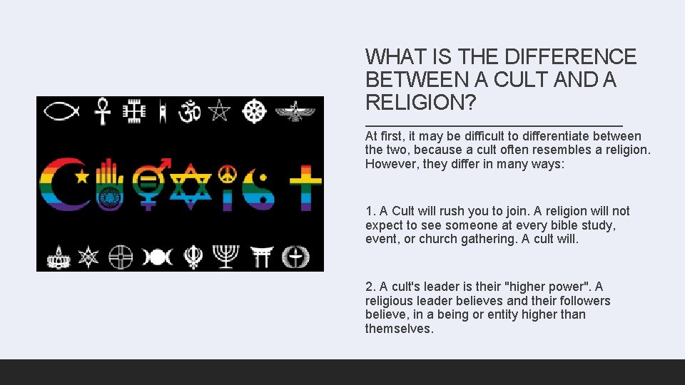 WHAT IS THE DIFFERENCE BETWEEN A CULT AND A RELIGION? At first, it may