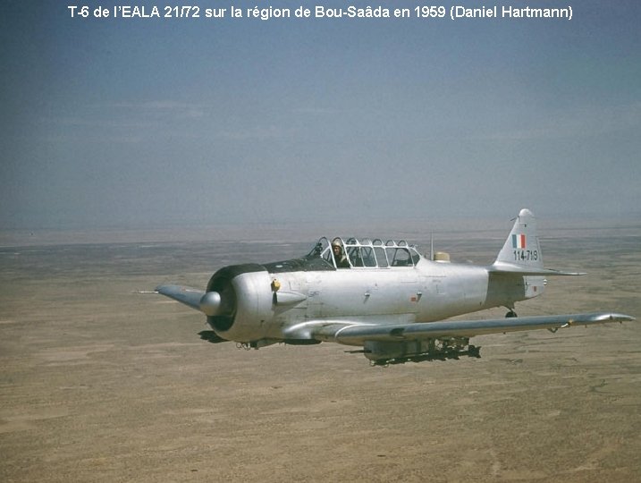 T-6 de l’EALA 21/72 sur la région de Bou-Saâda en 1959 (Daniel Hartmann) 