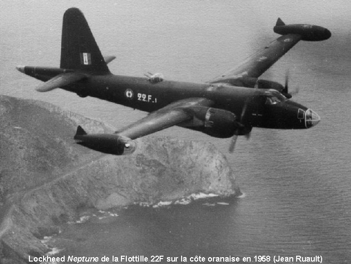 Lockheed Neptune de la Flottille 22 F sur la côte oranaise en 1958 (Jean
