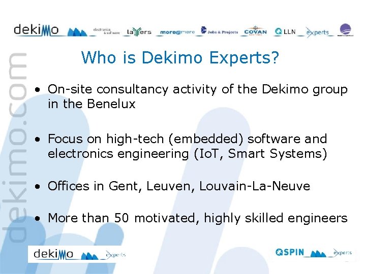 Who is Dekimo Experts? • On-site consultancy activity of the Dekimo group in the