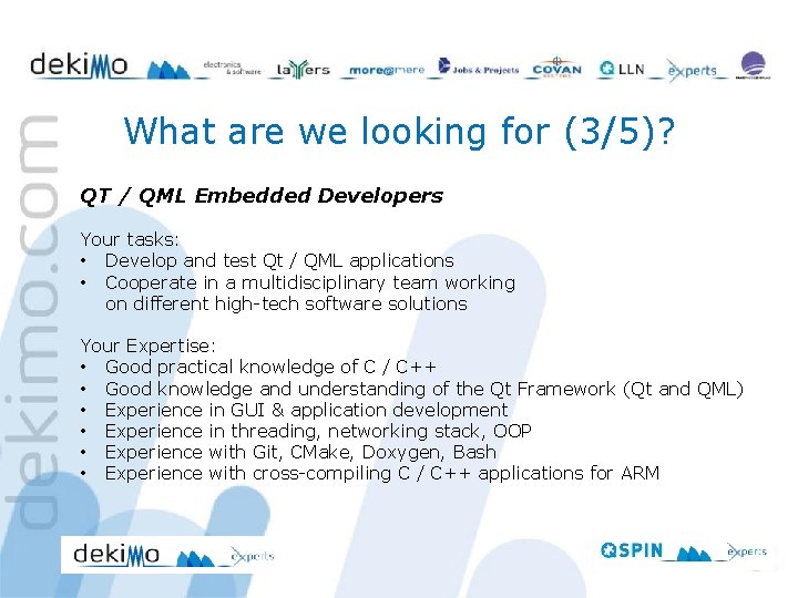 What are we looking for (3/5)? QT / QML Embedded Developers Your tasks: •