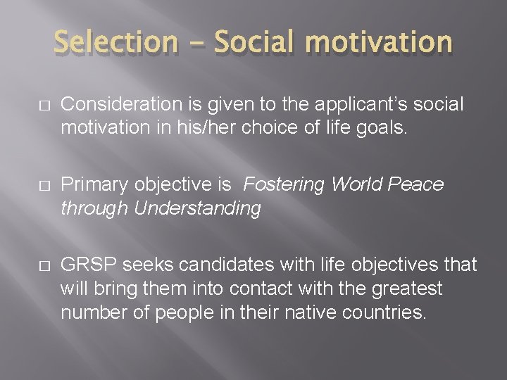 Selection - Social motivation � Consideration is given to the applicant’s social motivation in Selection - Social motivation � Consideration is given to the applicant’s social motivation in