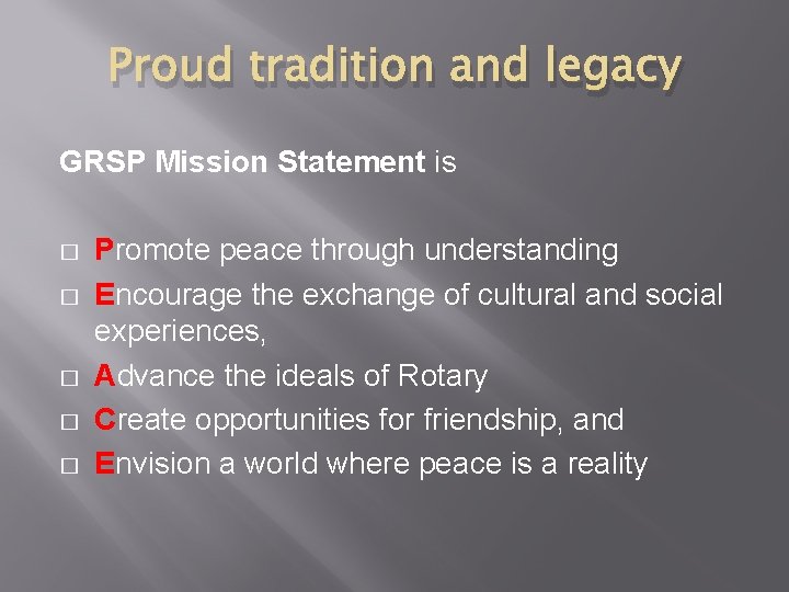 Proud tradition and legacy GRSP Mission Statement is � � � Promote peace through Proud tradition and legacy GRSP Mission Statement is � � � Promote peace through