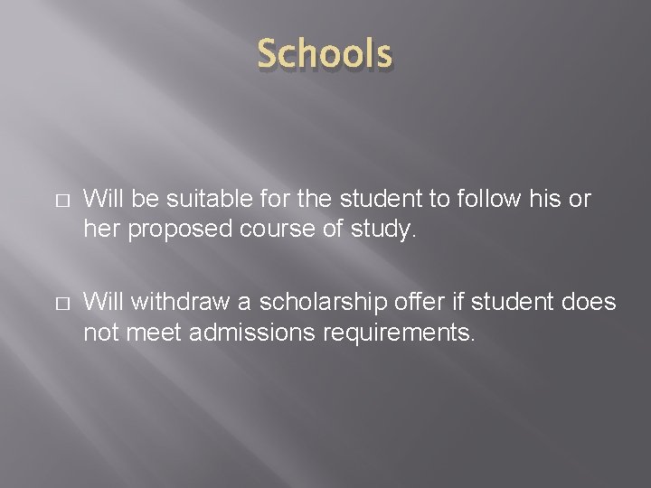 Schools � Will be suitable for the student to follow his or her proposed Schools � Will be suitable for the student to follow his or her proposed