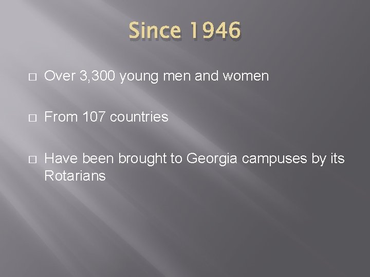 Since 1946 � Over 3, 300 young men and women � From 107 countries Since 1946 � Over 3, 300 young men and women � From 107 countries