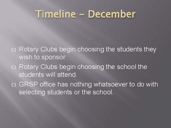 Timeline - December � � � Rotary Clubs begin choosing the students they wish Timeline - December � � � Rotary Clubs begin choosing the students they wish