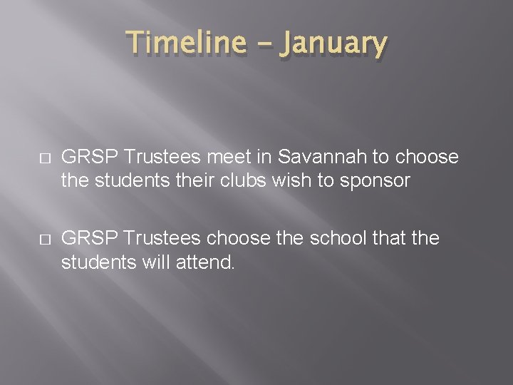 Timeline - January � GRSP Trustees meet in Savannah to choose the students their Timeline - January � GRSP Trustees meet in Savannah to choose the students their
