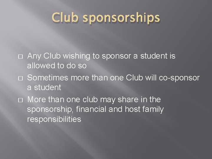 Club sponsorships � � � Any Club wishing to sponsor a student is allowed Club sponsorships � � � Any Club wishing to sponsor a student is allowed
