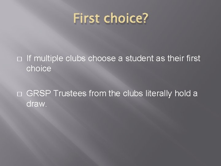 First choice? � If multiple clubs choose a student as their first choice � First choice? � If multiple clubs choose a student as their first choice �