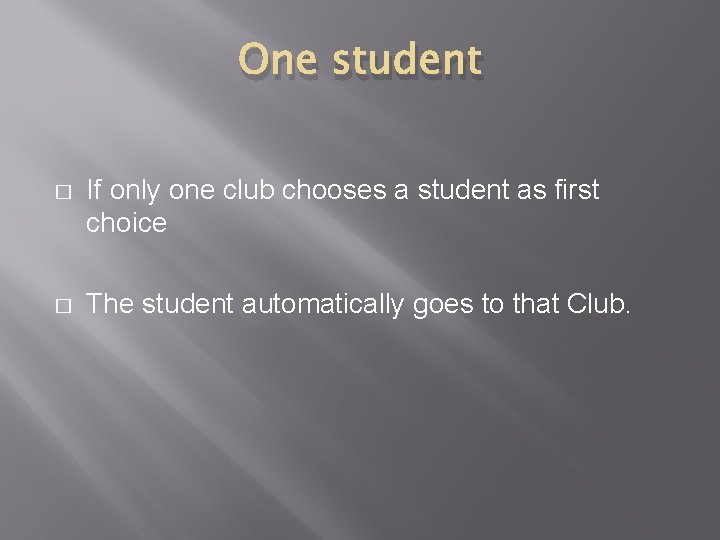 One student � If only one club chooses a student as first choice � One student � If only one club chooses a student as first choice �