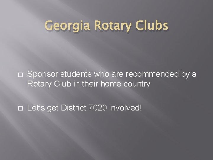 Georgia Rotary Clubs � Sponsor students who are recommended by a Rotary Club in Georgia Rotary Clubs � Sponsor students who are recommended by a Rotary Club in