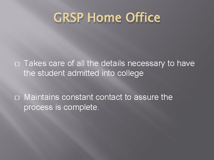 GRSP Home Office � Takes care of all the details necessary to have the GRSP Home Office � Takes care of all the details necessary to have the