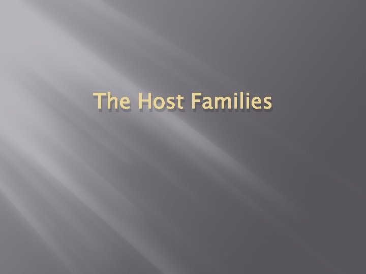 The Host Families The Host Families