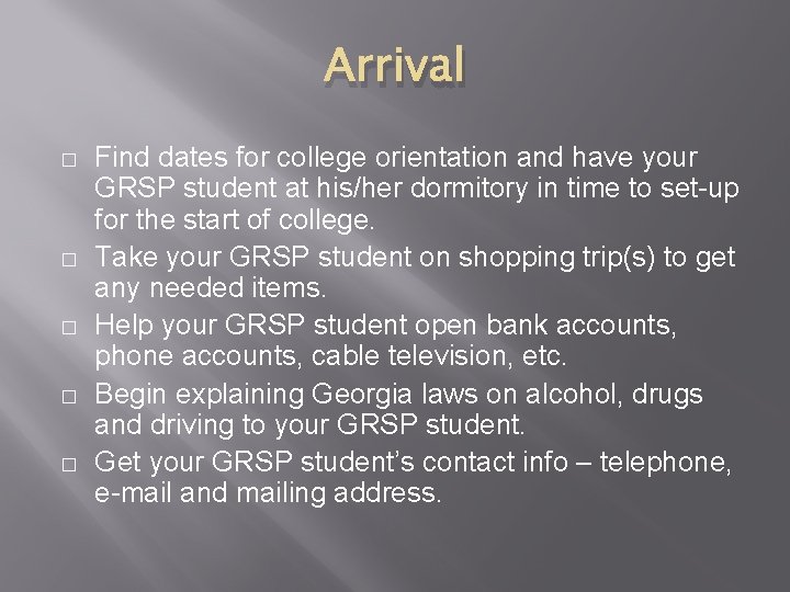 Arrival � � � Find dates for college orientation and have your GRSP student Arrival � � � Find dates for college orientation and have your GRSP student