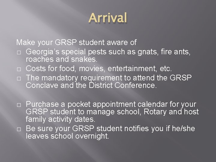 Arrival Make your GRSP student aware of � Georgia’s special pests such as gnats, Arrival Make your GRSP student aware of � Georgia’s special pests such as gnats,