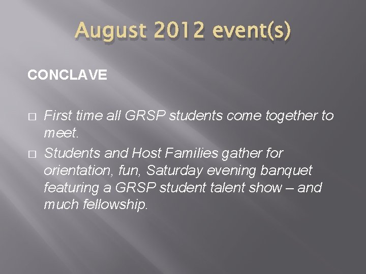 August 2012 event(s) CONCLAVE � � First time all GRSP students come together to August 2012 event(s) CONCLAVE � � First time all GRSP students come together to