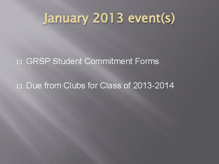 January 2013 event(s) � GRSP Student Commitment Forms � Due from Clubs for Class January 2013 event(s) � GRSP Student Commitment Forms � Due from Clubs for Class