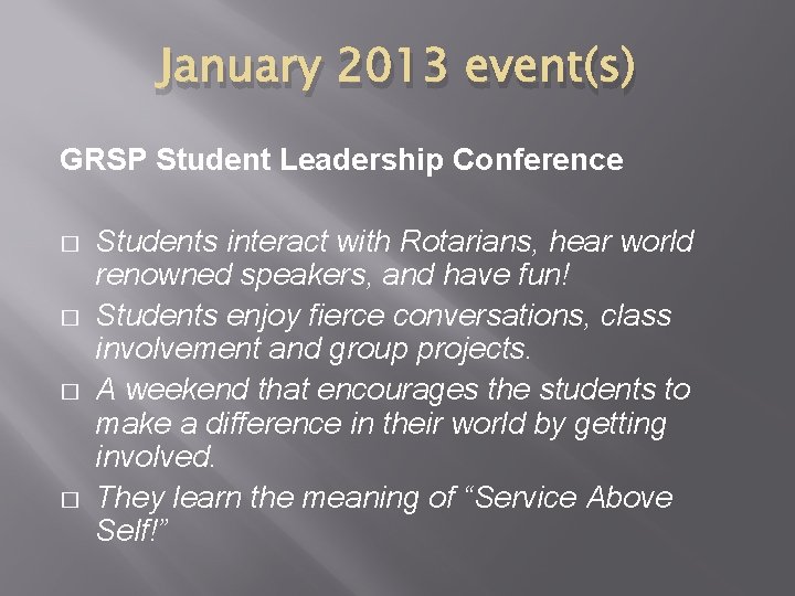 January 2013 event(s) GRSP Student Leadership Conference � � Students interact with Rotarians, hear January 2013 event(s) GRSP Student Leadership Conference � � Students interact with Rotarians, hear