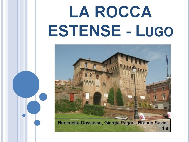 LA ROCCA ESTENSE - LUGO Benedetta Dassasso, Giorgia Pagani, Brando Savioli 1 a 