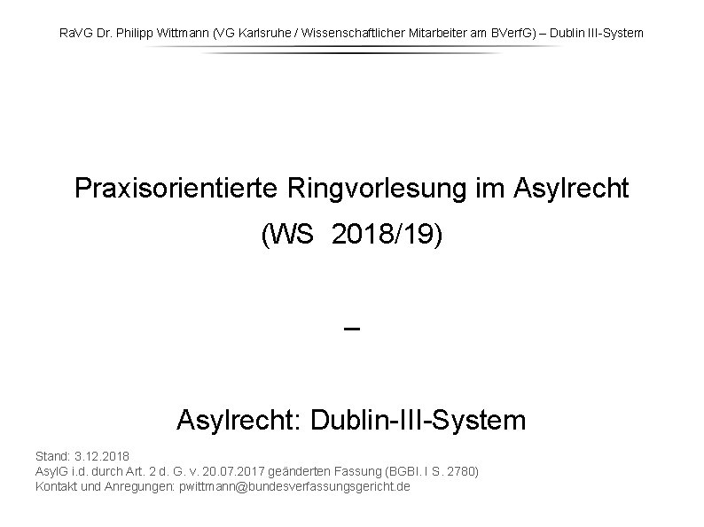 Ra. VG Dr. Philipp Wittmann (VG Karlsruhe / Wissenschaftlicher Mitarbeiter am BVerf. G) –