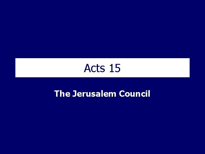 Acts 15 The Jerusalem Council 