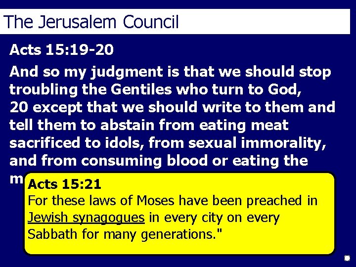 The Jerusalem Council Acts 15: 19 -20 And so my judgment is that we