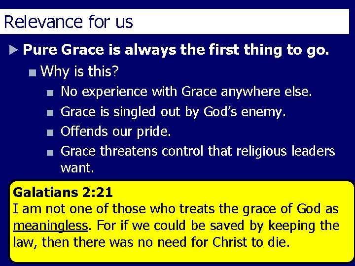 Relevance for us Pure Grace is always the first thing to go. Why is