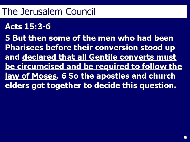 The Jerusalem Council Acts 15: 3 -6 5 But then some of the men