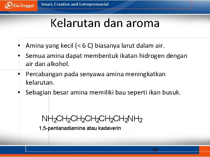 Kelarutan dan aroma • Amina yang kecil (< 6 C) biasanya larut dalam air.