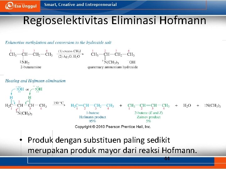 Regioselektivitas Eliminasi Hofmann • Produk dengan substituen paling sedikit merupakan produk mayor dari reaksi