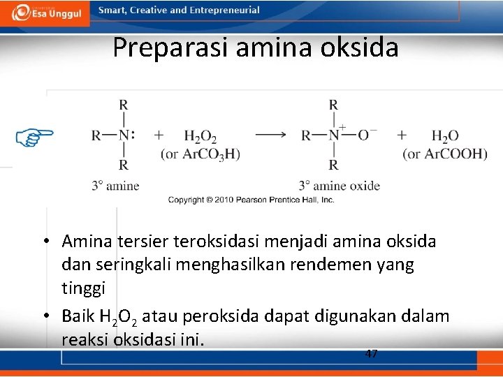 Preparasi amina oksida • Amina tersier teroksidasi menjadi amina oksida dan seringkali menghasilkan rendemen