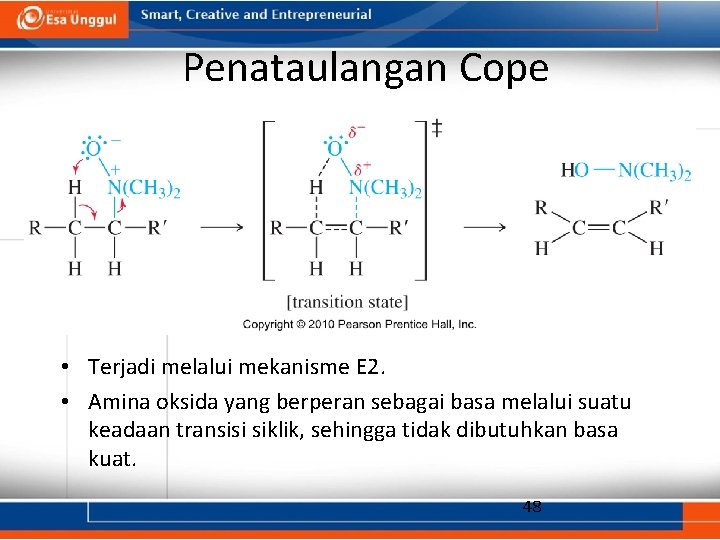 Penataulangan Cope • Terjadi melalui mekanisme E 2. • Amina oksida yang berperan sebagai