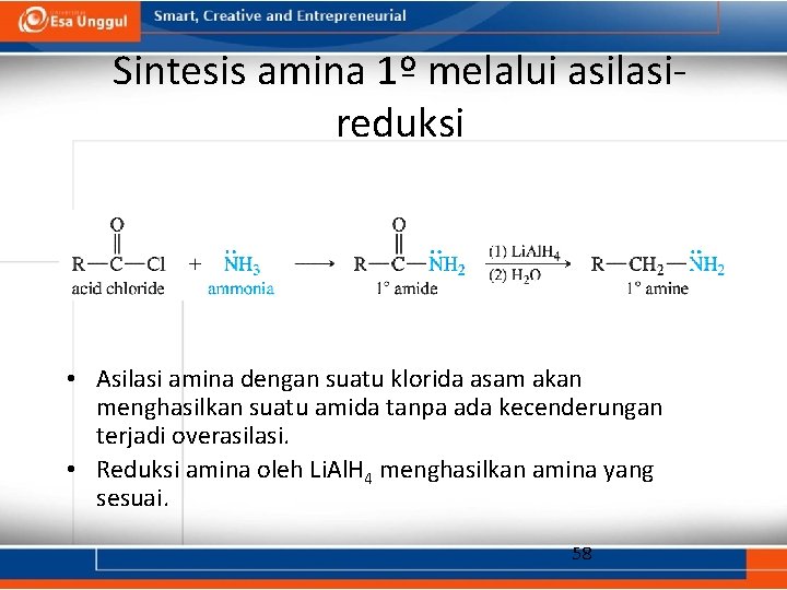 Sintesis amina 1º melalui asilasireduksi • Asilasi amina dengan suatu klorida asam akan menghasilkan