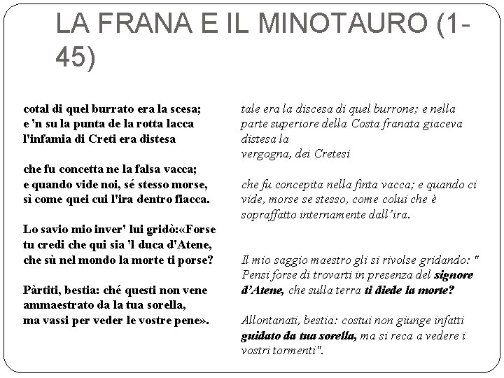 LA FRANA E IL MINOTAURO (145) cotal di quel burrato era la scesa; e