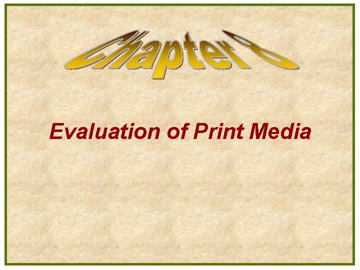 Evaluation of Print Media 